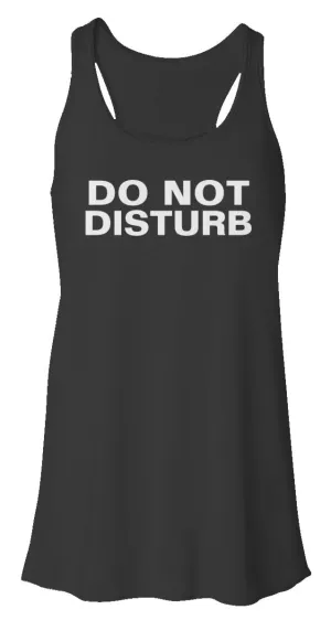 Do Not Disturb - Flowy Racerback Tank