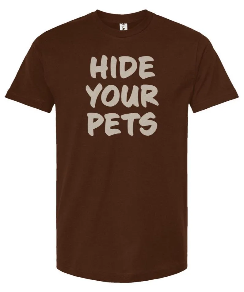 Hide Your Pets -  Unisex T Shirt