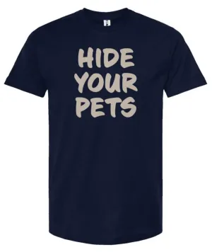 Hide Your Pets -  Unisex T Shirt