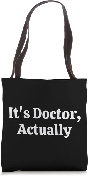 It's Doctor, Actually Tote Bag